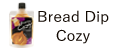 Bread Dip Cozy